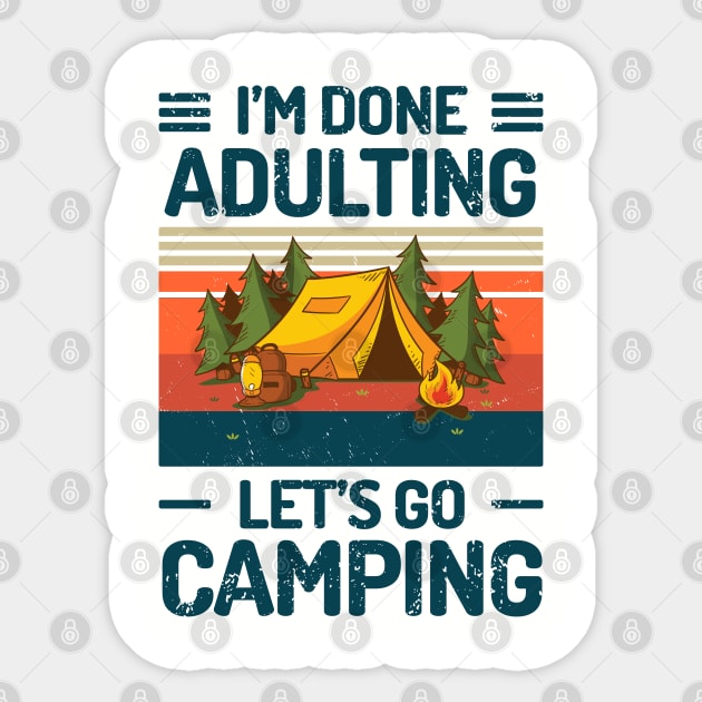 Im Done Adulting Lets Go Camping Sticker by Salt88